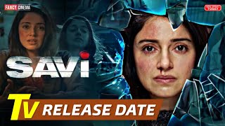 SAVI Movie 2024  Tv release date  Savi tv premiere Savi tv par kab aayegi Savi tv release date [upl. by Lazar528]