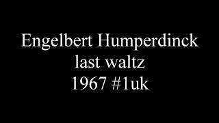 Engelbert Humperdinck  last waltz 1967 1uk [upl. by Baras681]