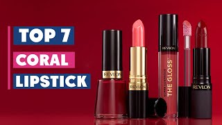 7 Best Coral Lipsticks for a Fresh Summery Look [upl. by Alded572]