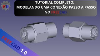 FreeCAD 10 Tutorial completo no FreeCAD  Modelando uma conexão passo a passo no FreeCAD [upl. by Myers764]