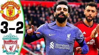 Manchester United vs Liverpool 32  All Goals and Highlights  2024 🔥 SALAH [upl. by Giess]