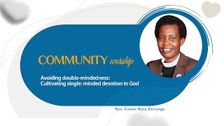 Community worship  Avoiding doublemindednessCultivating single minded devotion to God [upl. by Bedad]