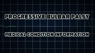 Progressive bulbar palsy Medical Condition [upl. by Susette]