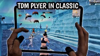 CAN I PLAY CLASSIC  TDM PLAYER IN CLASSIC  IPAD PRO M1 CHIP 4FINGERS CLAW PUBG HANDCAM [upl. by Sharp]