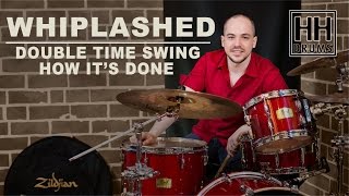 Drum Lesson  27  Whiplashed  Double Time Swing  How Its Done  Better Drums  Drum Instruction [upl. by Norrahc]