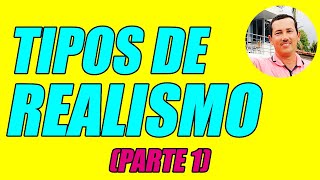 TIPOS DE REALISMO BIEN EXPLICADOS CON EJEMPLOS PARTE1  WILSON TE EDUCA [upl. by Eitsirc]