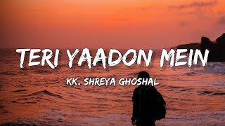 Teri Yaadon Mein  KK Shreya Ghoshal Lyrics  Lyrical Bam Hindi [upl. by Eahcim]