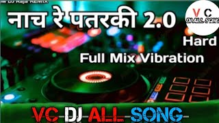 Nach re patarki nagin jaisanनाच रे पतरकी 20 dj song  Vc Dj All Song [upl. by Anitnatsnok]