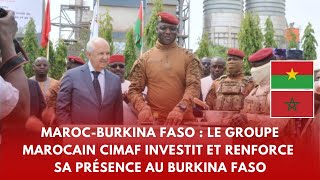 Maroc les investissements marocains au Sahel avancent Un groupe marocain investit au Burkina Faso [upl. by Cirdet]