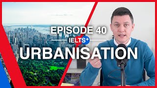 IELTS English Podcast  Speaking Topic Urbanization [upl. by Jo-Anne]