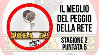 AREA 52  Il meglio del peggio della rete  S02E05 [upl. by Kara-Lynn]