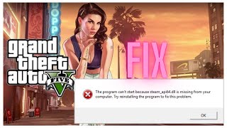 Fix GTA 5 steamapi64dll was not found error [upl. by Llerral]