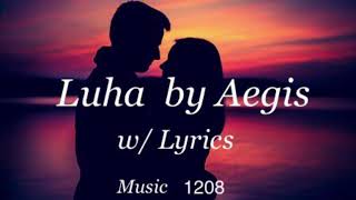 Luha by Aegis  Lyrics [upl. by Zoilla]