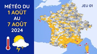 Météo du Jeudi 1er au Mercredi 7 Août 2024 [upl. by Azitram]