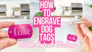 HOW TO ENGRAVE DOG TAGS WITH THE CRICUT MAKER  BEGINNER FRIENDLY TUTORIAL [upl. by Bajaj293]