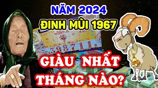 Tuổi Đinh Mùi 1967 Năm 2024 Gặp 3 Tháng Này TÀI LỘC VƯỢNG PHÁT Quý Nhân Phù Trợ Cho Giàu  LPTV [upl. by Agrippina]