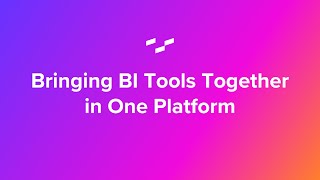 Bringing BI Tools Together in One Platform [upl. by Odlauso]