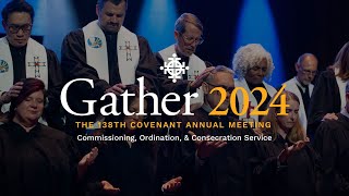 Gather 2024  Commissioning Ordination and Consecration Service [upl. by Wellesley]