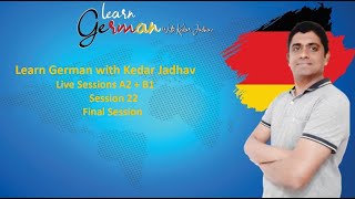 Learn German with Kedar Jadhav  Live Sessions A2  B1  Session 22 Final Session [upl. by Gael]