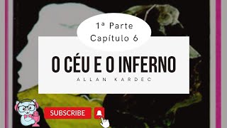 Audiolivro O Céu e o Inferno  Allan Kardec Primeira parte capítulo 6 [upl. by Jeremias]