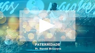 Pr Harold McLaryea  Paternidade [upl. by Daniele609]