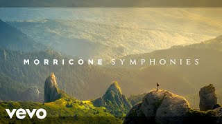 Ennio Morricone  Symphonies  Timeless Melodies and Music of the Cinema” [upl. by Fran]