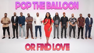 Ep 28 Pop The Balloon Or Find Love  With Arlette Amuli [upl. by Aremahs]