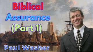 Biblical Assurance Part 1  Paul Washer Sermons [upl. by Elish181]