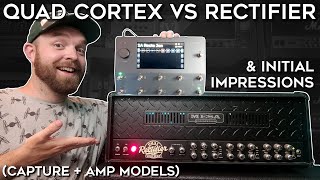 Quad Cortex VS Mesa RECTIFIER amp Initial Impressions Kemper KILLER [upl. by Einhoj]