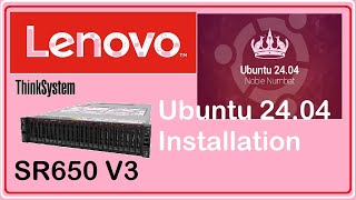 Ubuntu 2404 Desktop installation on Lenovo SR650 V3 [upl. by Letsirc]