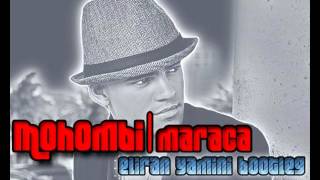 Mohombi  Maraca Eliran Yemini Bootleg [upl. by Faletti784]