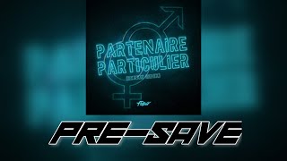 PARTENAIRE PARTICULIER DYXXIZ REMIX 03 MAI 2023  PRE SAVE⤵️ [upl. by Nelag]