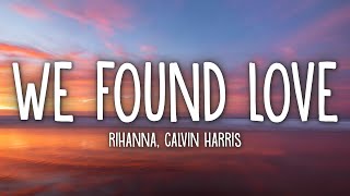 Rihanna  We Found Love Lyrics ft Calvin Harris [upl. by Silsbye557]