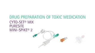 CytoSet® Mix Puresite MiniSpike® 2  Drug Preparation of Toxic Medication [upl. by Leid]