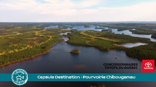 Capsule Destination  Pourvoirie Chibougamau [upl. by Markiv]