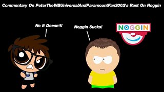 Noggins Commentaries 6 Ptbf2002s Stupid Rant On Noggin [upl. by Hayyikaz420]