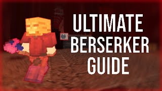 The ULTIMATE BERSERKER GUIDE for Every Floor  Hypixel Skyblock UPDATED [upl. by Eicram]