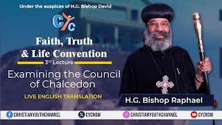 Faith Truth and Life 3rd Lecture Examining the Council of Chalcedon by HG Bishop Raphael [upl. by Rolyak]