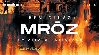 quotŚwiatła w popiołachquot Remigiusz Mróz  audiobook [upl. by Blasius]