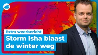 Extra weerbericht storm Isha blaast de winter weg [upl. by Ravo282]