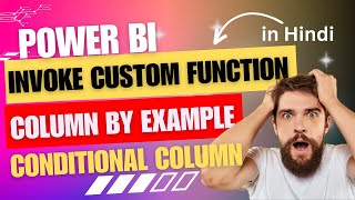 POWER BI Transform DataHindiPart 5Column  2 Invoke Custom Column Column by ExampleCondition [upl. by Nedloh]