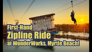 Zipline FirstHand Experience Soar  Explore at WonderWorks Myrtle Beach [upl. by Leighton]