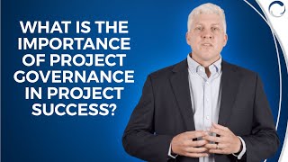 The Importance of Project Governance in Project Success [upl. by Siesser172]