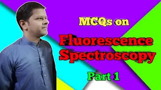 MCQs  Fluorescence Spectroscopy  Part 1  AFS  English Medium [upl. by Werd]