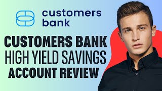 Customers Bank High Yield Savings Review [upl. by Studnia403]