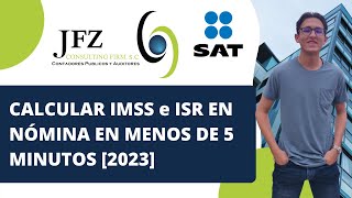 ¿Sabes cuanto te cuesta tu empleado  Cálculo de IMSS e ISR en nómina en menos de 5 minutos 2023 [upl. by Yetnom904]