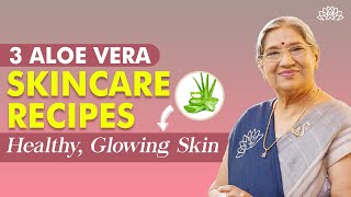 Fresh Aloe Vera for Skin Discover the Magic with 3 Homemade Recipes Radiant Glow  Dr Hansaji [upl. by Enelear]