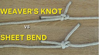 Weavers knot vs Sheet bend  Is the WEAVERS KNOT better than the SHEET BEND [upl. by Radloff810]