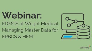 EDMCS at Wright Medical Managing Master Data for EPBCS amp HFM [upl. by Letizia]