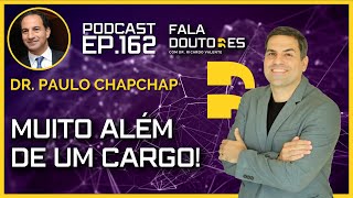 Dr Paulo Chapchap  FALA DOUTORES 162 [upl. by Enelia]